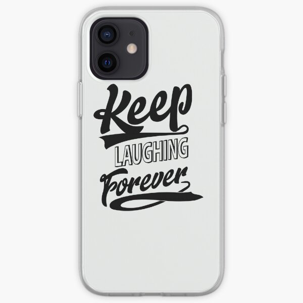 Keep Laughing Forever iPhone Soft Case