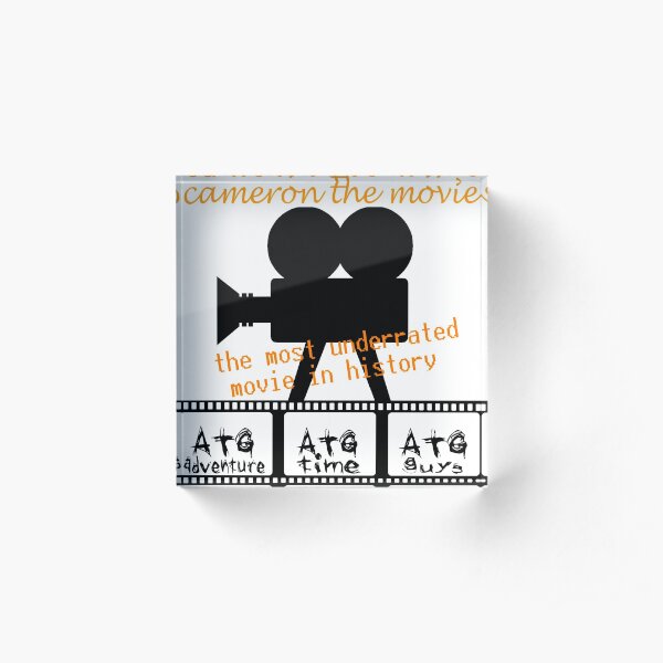 ATG camerons cameron the movie t shirt Acrylic Block