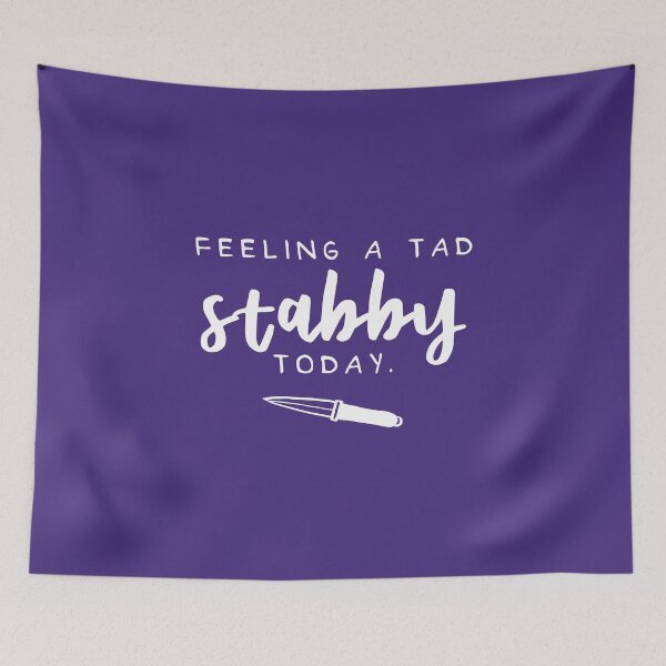 Item preview, Feeling A Tad Stabby Today designed and sold by WordvineMedia.