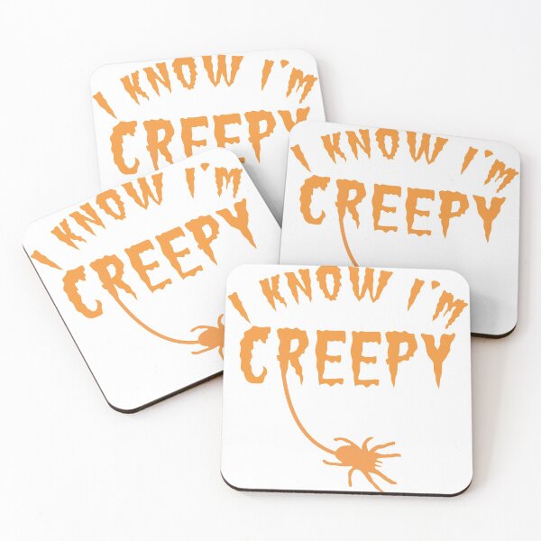 Item preview, I know I'm CREEPY! with spider designed and sold by jazzydevil.