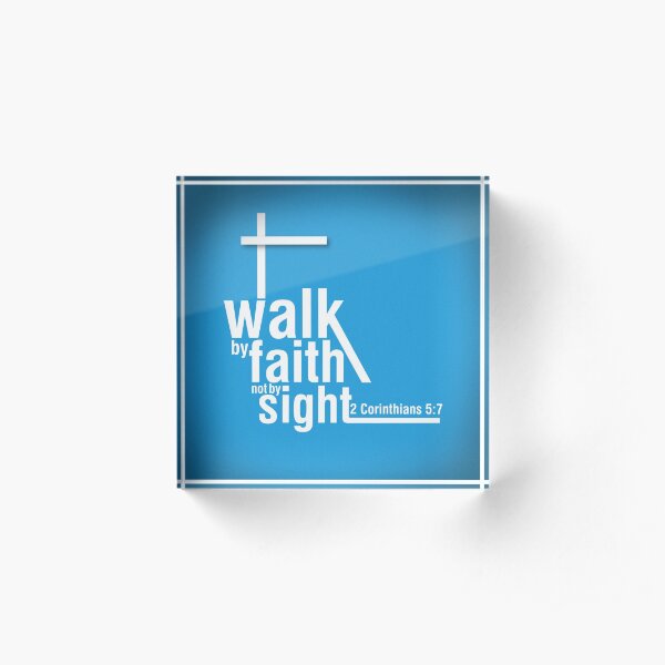Walk by Faith Acrylic Block