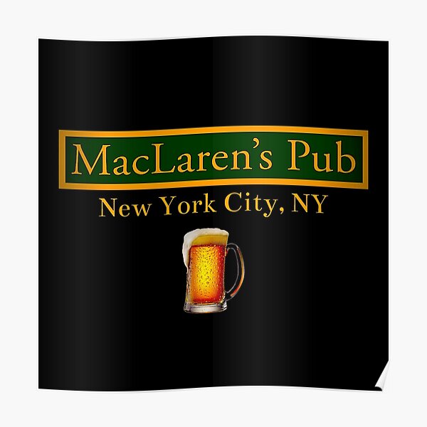 Wie ich deine Mutter traf - MacLarens Pub Black Print Art Design Poster