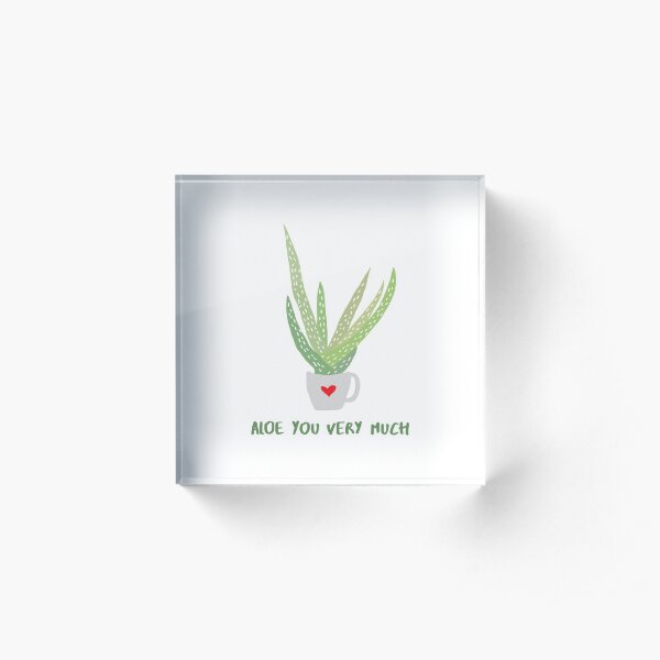 Aloe You Very Much Acrylic Block