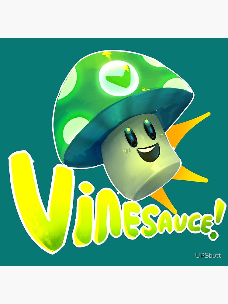 "Vinesauce!" Poster by UPSbutt Redbubble