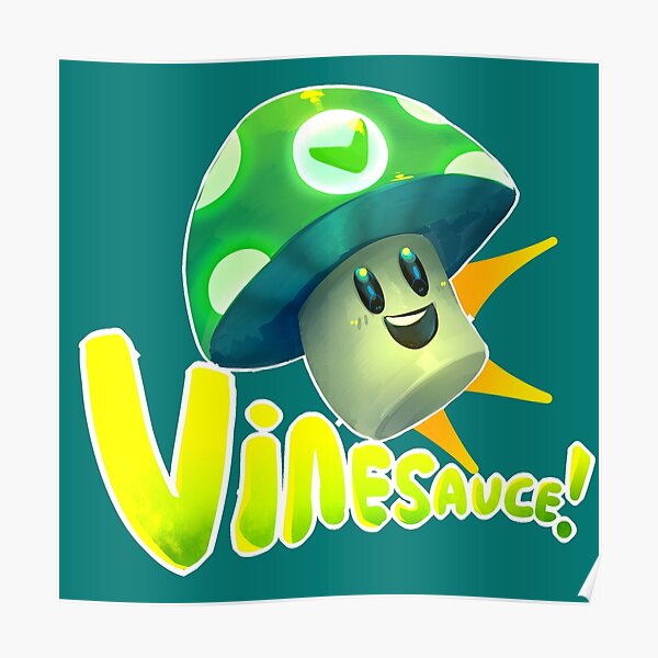 "Vinesauce!" Poster by UPSbutt Redbubble