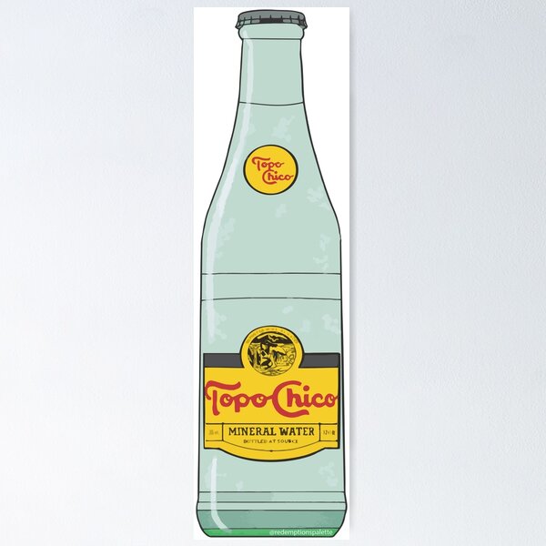 Item preview, Topo Chico - that sparklin' good-good designed and sold by Savannah Biles.