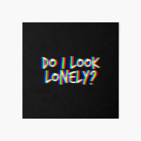 Do I Look Lonely? (Black) Art Board Print