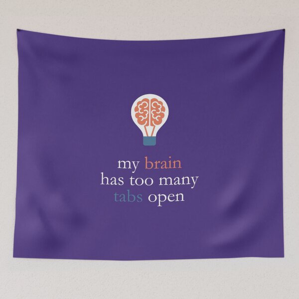Item preview, My Brain Has Too Many Tabs Open designed and sold by WordvineMedia.