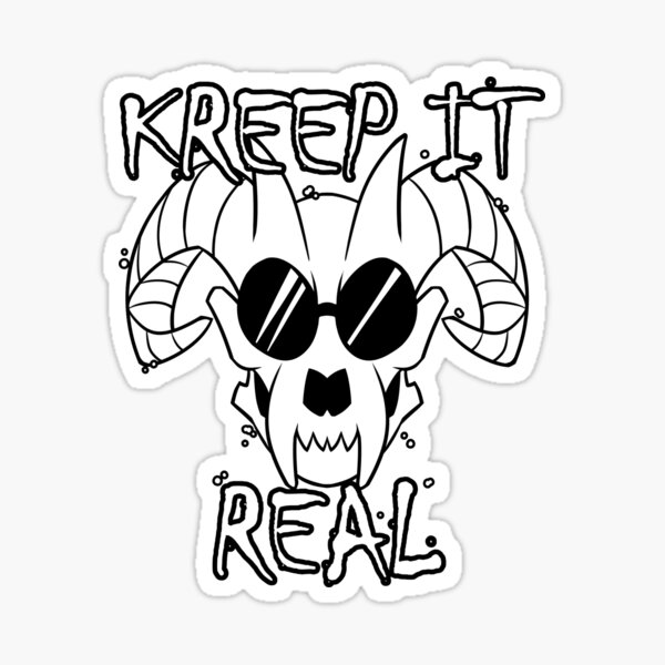 Kreep it Real Sticker