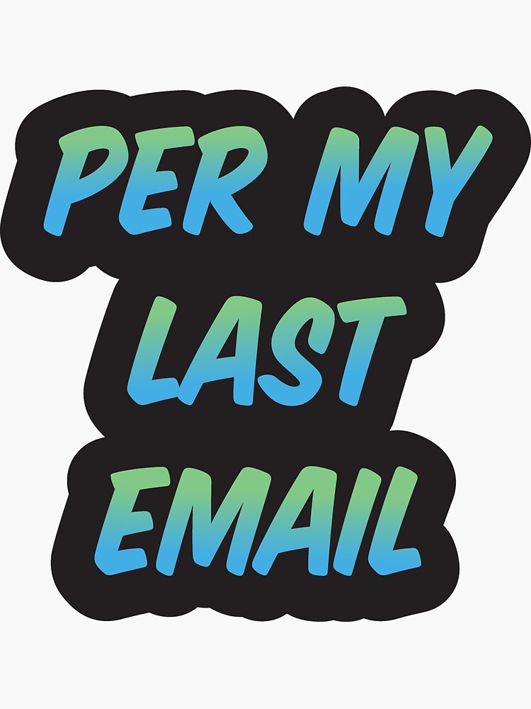 As Per My Last Email' Sticker