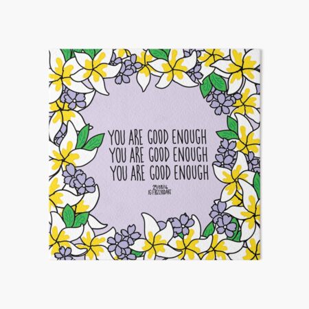 You Are Good Enough Art Board Print