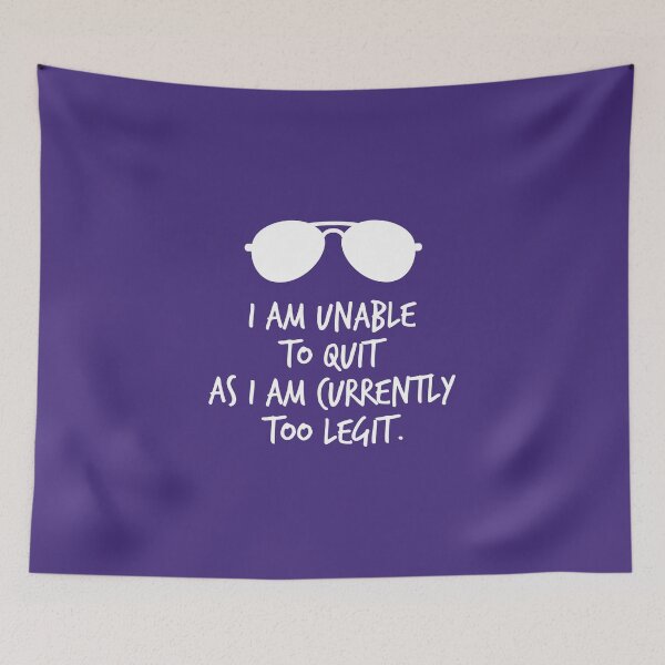 Item preview, I Am Unable To Quit As I Am Currently Too Legit designed and sold by WordvineMedia.