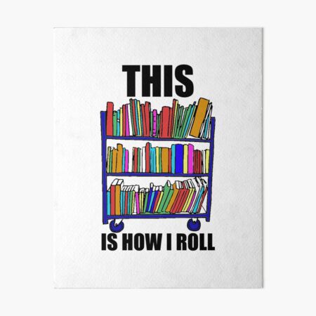 This Is How I Roll Art Board Print