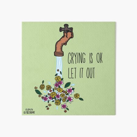 Crying is OK Art Board Print