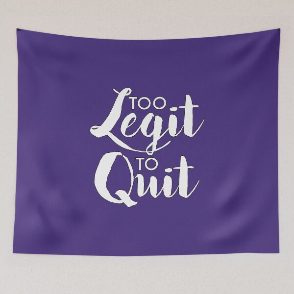 Item preview, Too Legit To Quit designed and sold by WordvineMedia.