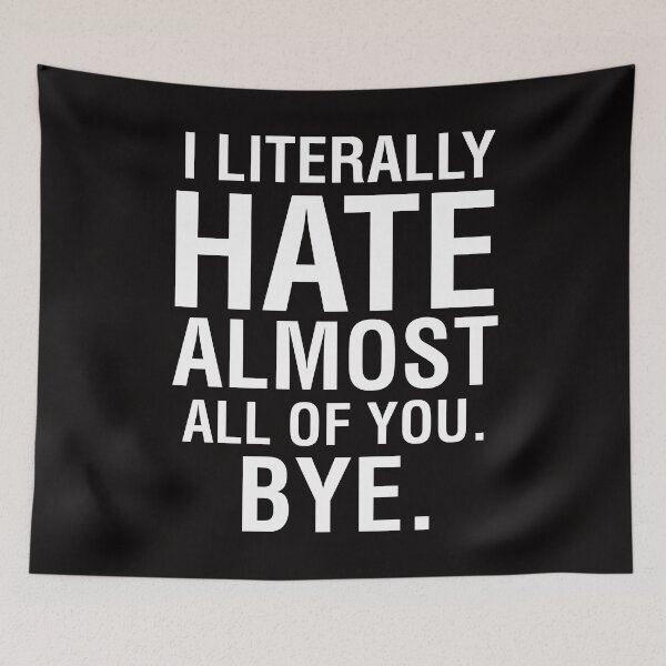 Item preview, I Literally Hate Almost All Of You Bye Goodbye See Ya Tee designed and sold by shoutoutshirtco.
