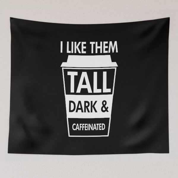 Item preview, I Like Love Them Tall Dark & And Caffeinated Coffee T Shirt designed and sold by shoutoutshirtco.