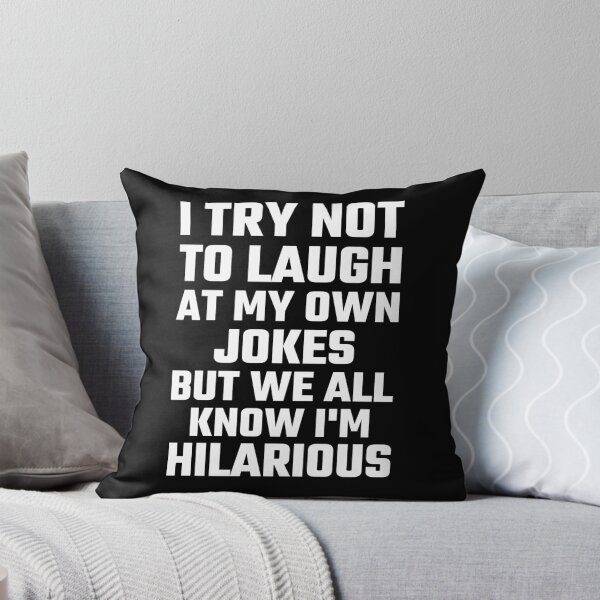 Item preview, I Try Not To Laugh At My Own Jokes But  I'm Hilarious designed and sold by evahhamilton.