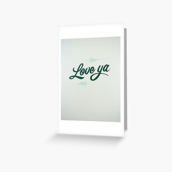 Love Ya Greeting Card