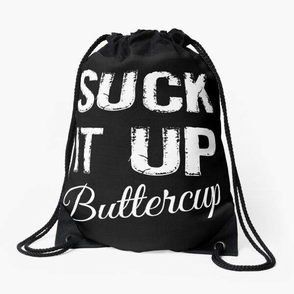 Item preview, Suck It Up Buttercup designed and sold by evahhamilton.