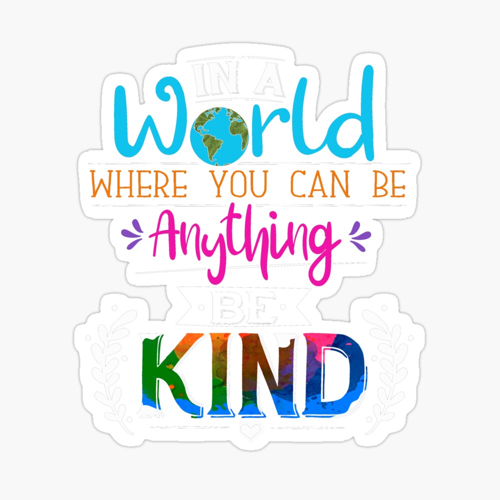 In A World Where You Can Be Anything, Be Kind, Choose Kindness, Uplifting,  Wonderful Kindness Quotes" Greeting Card for Sale by Merchking1 | Redbubble