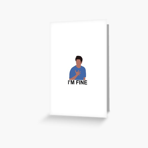 ross “I’m fine” Greeting Card