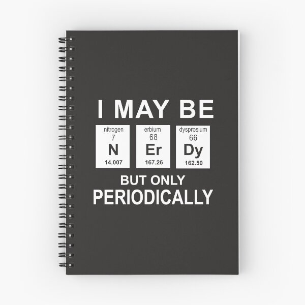 Item preview, I May Be Nerdy But Only Periodically Periodic Table Science designed and sold by shoutoutshirtco.