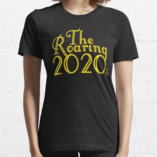 The Roaring 2020s Essential T-Shirt