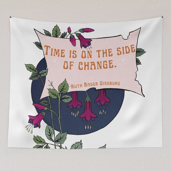 Item preview, Time Is On The Side Of Change - Ruth Bader Ginsburg designed and sold by fabfeminist.