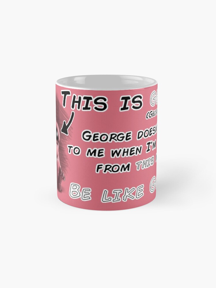 Thumbnail 4 of 6, Coffee Mug, 'Be like George" (Pink) designed and sold by Kmadden2004.