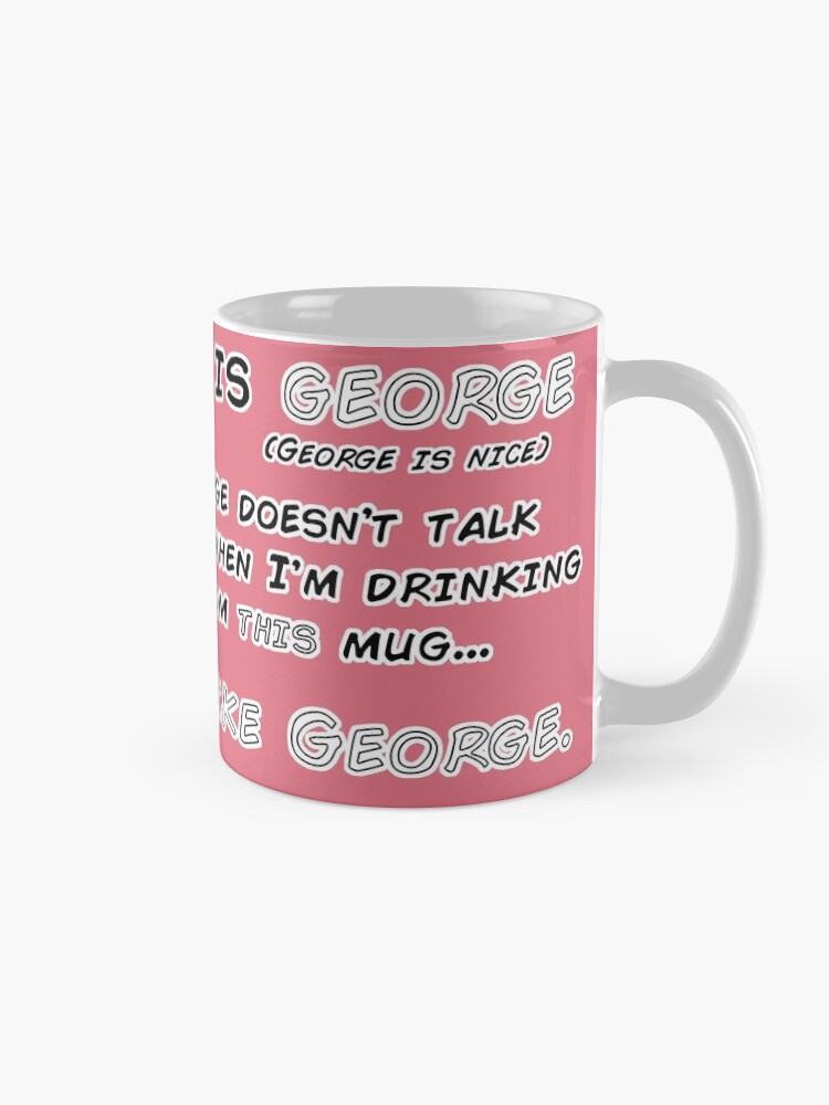Thumbnail 5 of 6, Coffee Mug, 'Be like George" (Pink) designed and sold by Kmadden2004.