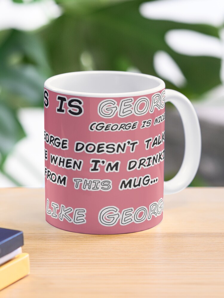 Thumbnail 1 of 6, Coffee Mug, 'Be like George" (Pink) designed and sold by Kmadden2004.