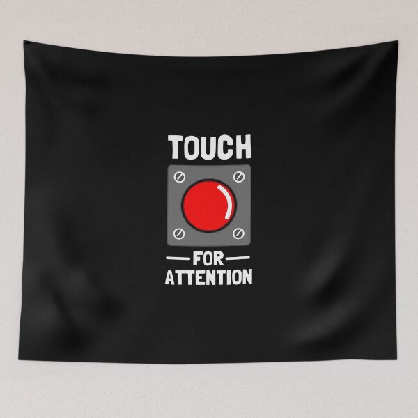 Item preview, Touch For Attention designed and sold by Yipptee Shirts.