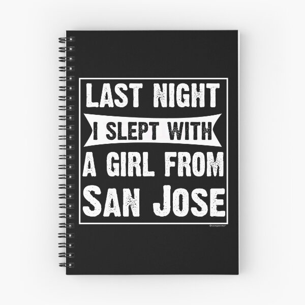 Item preview, Last Night I Slept With Girl From San Jose. Funny Gift designed and sold by CoolApparelShop.