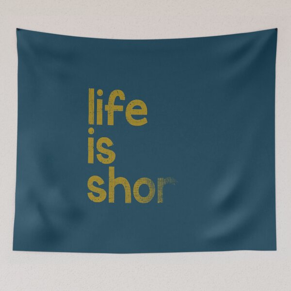 Item preview, LIFE IS SHORT designed and sold by alphaville.