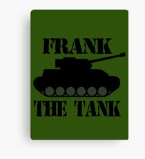 FRANK THE TANK - A Parody Canvas Print