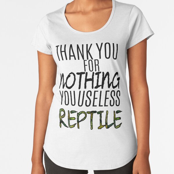 HTTYD-Inspired "Thank You For Nothing, You Useless Reptile" Premium Scoop T-Shirt