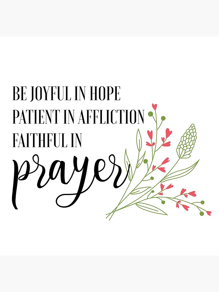 romans-12-12-be-joyful-in-hope-patient-in-affliction-faithful-in