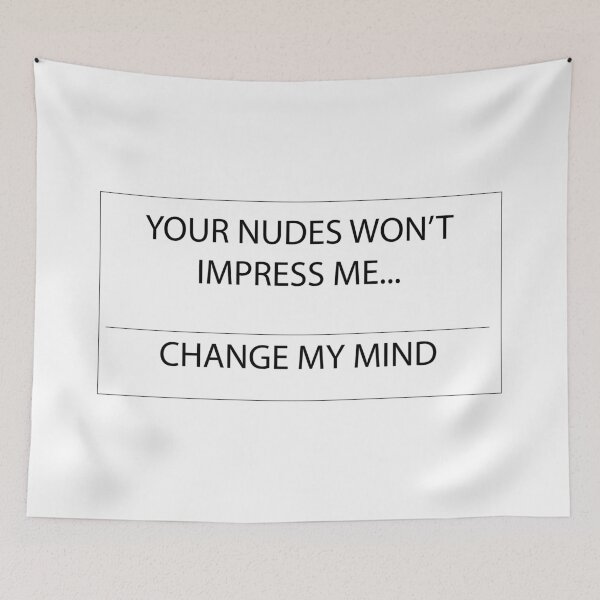 Item preview, Your nudes wont  impress me - funny sign designed and sold by estudio3e.