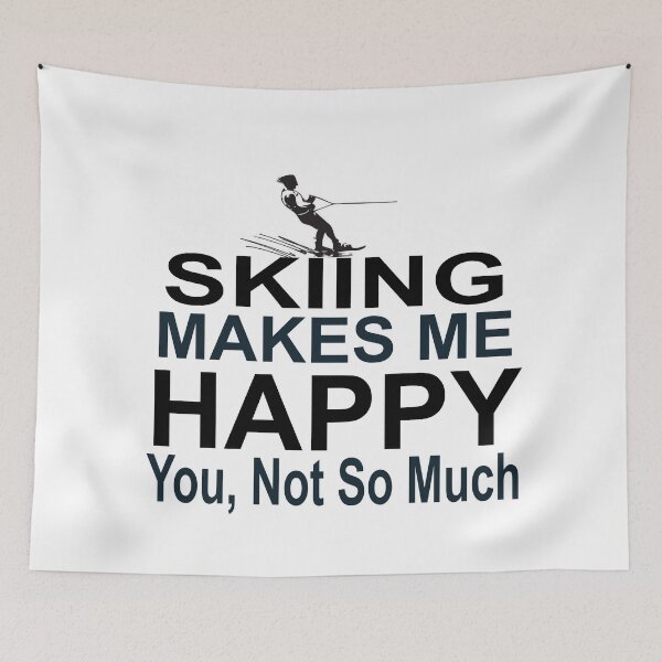 Item preview, SKIING MAKES ME HAPPY (WATER) - YOU, NOT SO MUCH designed and sold by CalliopeSt.