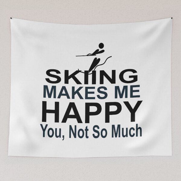 Item preview,  SKIING MAKES ME HAPPY (WATER) - YOU, NOT SO MUCH designed and sold by CalliopeSt.