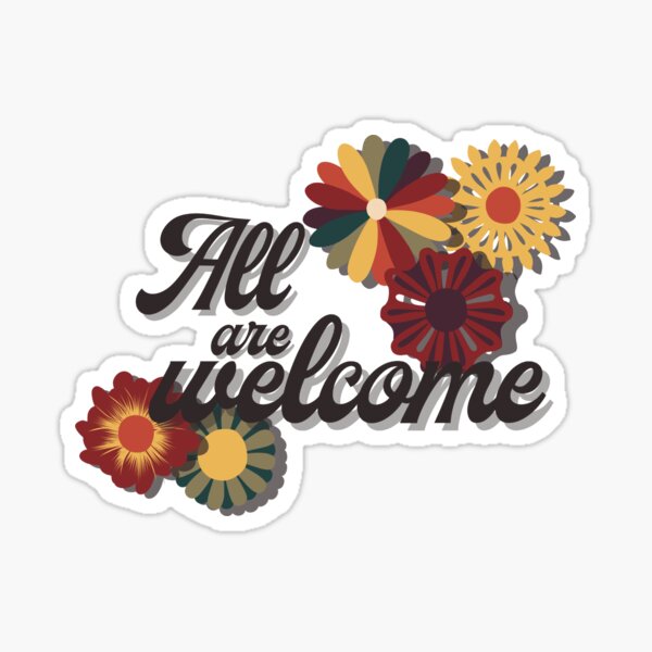 All Are Welcome Sticker