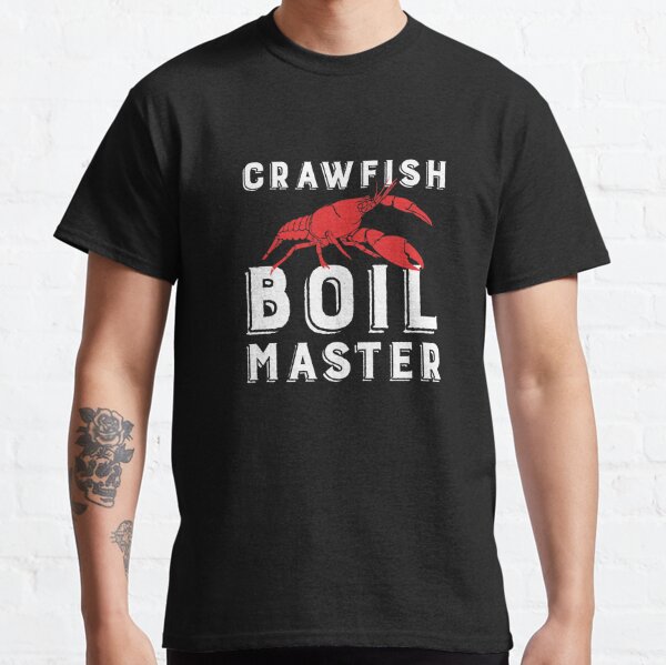 King Of The Boil, Fun Fishing For Men, Crayfish Crawfish T-Shirt