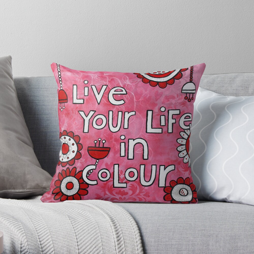 Live Your Life In Colour Throw Pillow