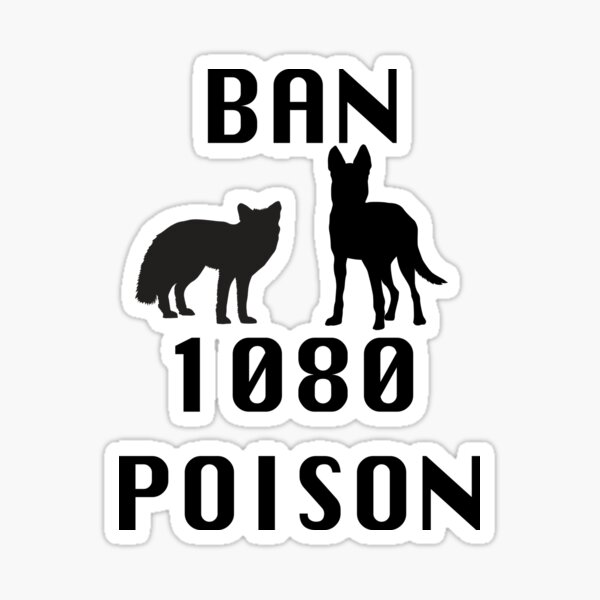 Item preview, Ban 1080 Poison  designed and sold by Sydney Fox and Dingo  Rescue.