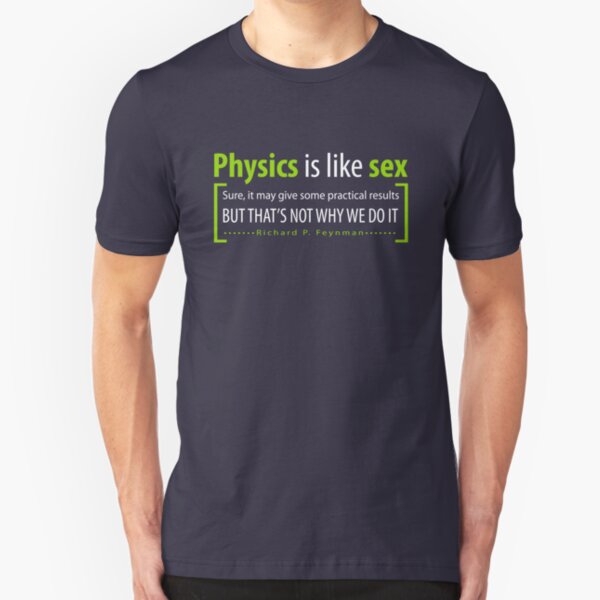 Physics is like sex Slim Fit T-Shirt