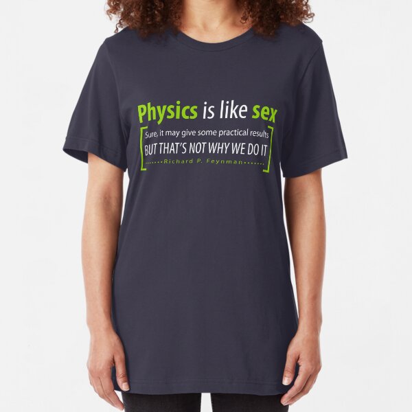 Physics is like sex Slim Fit T-Shirt