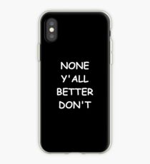 Vinilo o funda para iPhone Funny Saying None Y'all Better Don't Humorous