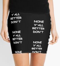 Minifalda Funny Saying None Y'all Better Don't Humorous