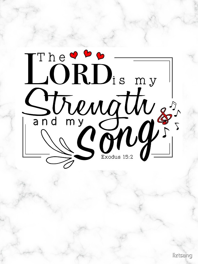 "The Lord is my Strength and my Song Bible Verse Marble background